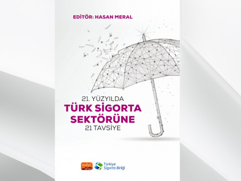 21. Yüzyılda Türk Sigorta Sektörüne 21 Tavsiye Kitabı Çıktı!