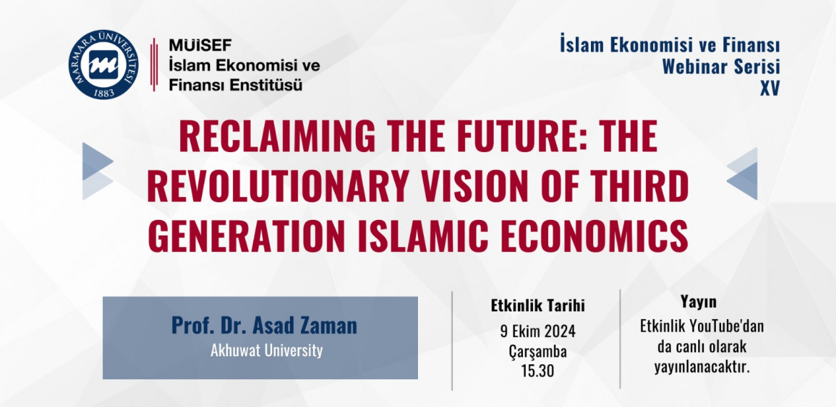 In the fifteenth session of our webinar series, we will listen to Prof. Dr. Asad Zaman's presentation titled "Reclaiming the Future: