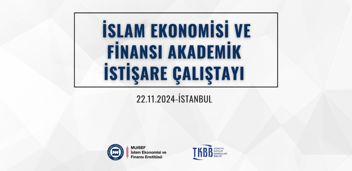 İslam Ekonomisi ve Finansı Akademik İstişare Çalıştayı